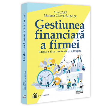 Economics - Financial Management of the Company. Second Edition, Revised and Added - Ana Carp, Mariana Ciuvica-Enusi