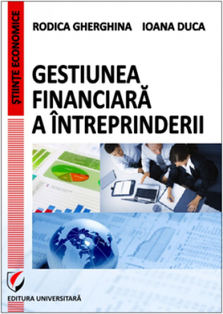 Finanțe / Bănci - Gestiunea financiara a intreprinderii - Rodica Gherghina, Ioana Duca