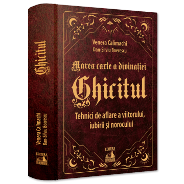 Timp liber - Ghicitul. Tehnici de aflare a viitorului, iubirii si norocului - Venera Calimachi, Dan-Silviu Boerescu