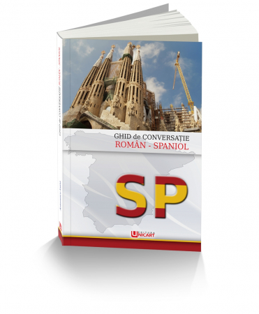 Limbi și literaturi străine - Ghid de conversatie roman-spaniol - Ioana Antonescu