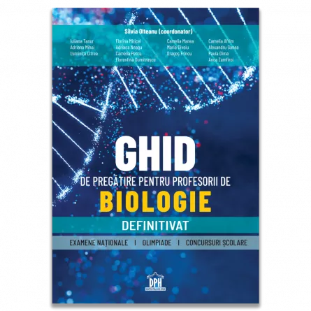 Preuniversitaria - Ghid de pregatire pentru profesorii de biologie. Definitivat. Examene nationale. Olimpiade. Concursuri scolare. Editia a II-a - Silvia Olteanu, Iuliana Tanur, Adriana Mihai, Luminita Citrea, Florina M