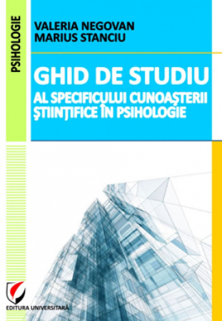 Psihologie - Ghid de studiu al specificului cunoasterii stiintifice in psihologie - Valeria Negovan