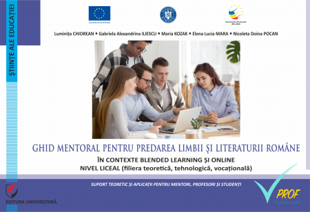 Pedagogie  - Ghid mentoral pentru predarea limbii si literaturii romane in contexte blended learning si online. Nivel liceal (filiera teoretica, tehnologica, vocationala)