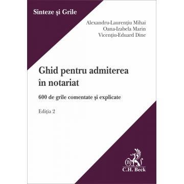 Științe juridice și administrative - Ghid pentru admiterea in notariat. 600 de grile comentate si explicate. Editia a II-a - Alexandru-Laurentiu Mihai, Oana-Izabela Marin, Vicentiu-Eduard Dine