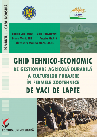 Pământul - casa noastră - Ghid tehnico-economic de gestionare agricola durabila a culturilor furajere in fermele zootehnice de vaci de lapte