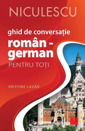 Philology - Romanian-German conversation guide for everyone. Second edition, revised and added - Kristine Lazar