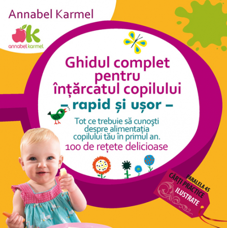 Timp liber - Ghidul pentru intarcatul copilului. Rapid si usor. Tot ce trebuie sa cunosti despre alimentatia copilului tau in primul an. 100 de retete delicioase - Annabel Karmel