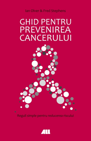 Health - Cancer Prevention Guide. Simple Risk Reduction Rules - Ian Olver, Fred Stephens