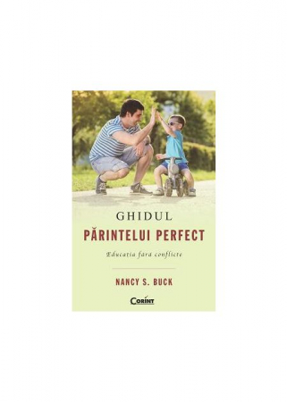 Psychology applied in everyday life - The perfect parent's guide. Education without conflicts - Nancy S. Buck