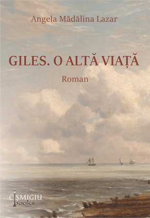 Roman - Giles. O alta viata - Angela Madalina Lazar