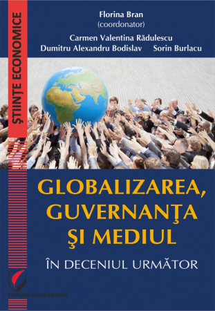 Economie generală - Globalizarea, guvernanta si mediul in deceniul urmator
