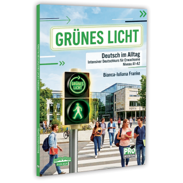 Foreign Languages ​​and Literatures - Green Light. Deutsch im Alltag. Intensive German course for adults. Level A1-A2 - Bianca-Iuliana Franke
