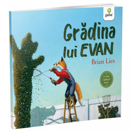 Literatură pentru copii - Povești ilustrate - Gradina lui Evan - Brian Lies