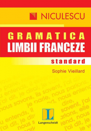 Limbi și literaturi străine - Gramatica standard a limbii franceze - Sophie Vieillard