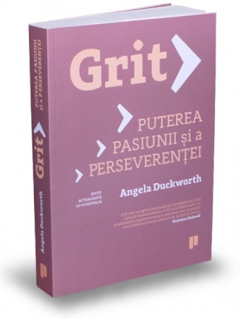 Psihologie aplicata in viata de zi cu zi - Grit. Puterea pasiunii si a perseverentei. Editia a II-a - Angela Duckworth