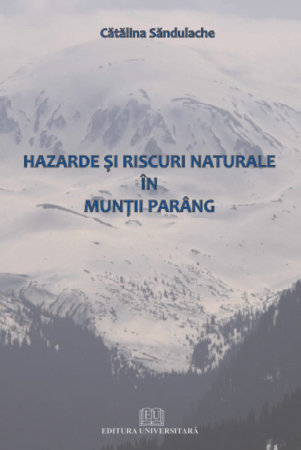 Pământul - casa noastră - Hazarde si riscuri naturale in Muntii Parang - Catalina Sandulache