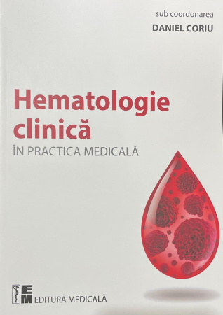 Medicină - Hematologie clinica in practica medicala - Daniel Coriu