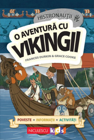 Cărți pentru copii - Histronautii. O aventura cu vikingii. Poveste, informatii, activitati - Frances Durkin