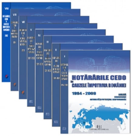 Științe juridice și administrative - Hotararile CEDO in cauzele impotriva Romaniei - 1994-2012 - Analiza, consecinte, autoritati potential responsabile (8 volume)