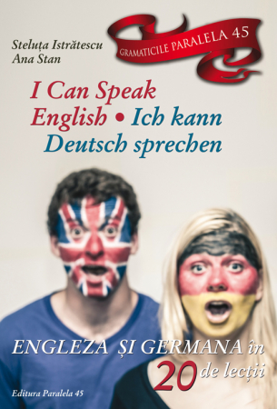 Philology - I can speak English. Ich kann deutsch sprechen. English and German in 20 lessons. Second Edition - Steluta Istratescu, Ana Stan