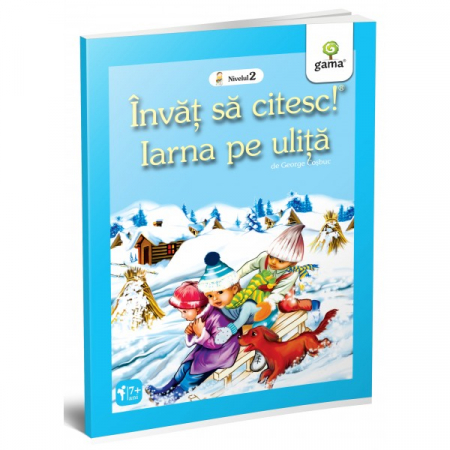 Literatură pentru copii - Iarna pe ulita. Invat sa citesc! Nivelul 2 - George Cosbuc