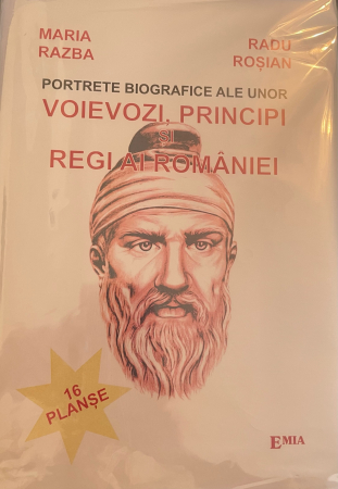 History and Politics - Biographical portraits of some voivodes, princes and kings of Romania. 16 color A4 plates - Maria Razba, Radu Rosian