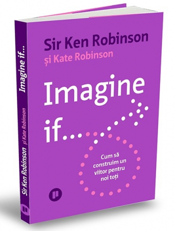 Psychology applied in everyday life - Imagine if... How to build a future for us all - Sir Ken Robinson, Kate Robinson