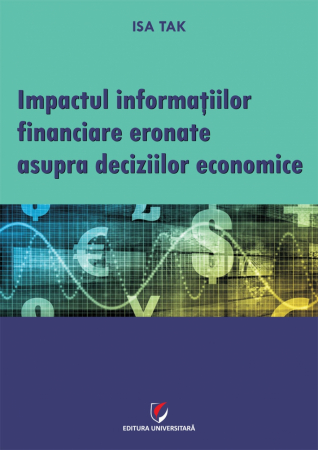 Economie generală - Impactul informatiilor financiare eronate asupra deciziilor economice