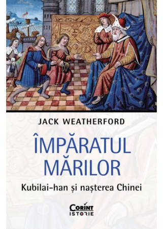 History - The Emperor of the Greats: Kublai Khan and the Birth of China - Jack Weatherford
