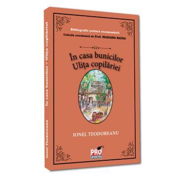 Tezaur bibliografic școlar - In casa bunicilor. Ulita copilariei - Ionel Teodoreanu
