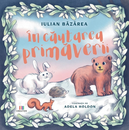 Children's literature - Illustrated stories - In search of spring - Iulian Bazarea