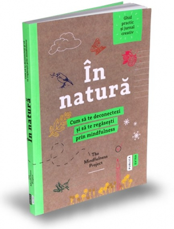 Timp liber - In natura. Cum sa te deconectezi si sa te regasesti prin mindfulness - The Minffulness Project