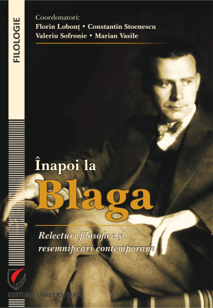 PHILOLOGY - Back to Blaga. Philosophical rereadings and contemporary re-significations