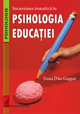 Psihologie - Incursiune tematică în psihologia educaţiei