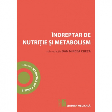 Medicină - Indreptar de nutritie si metabolism - Dan Mircea Cheta (sub redactia)