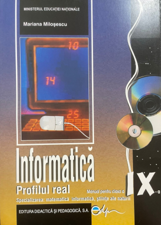 Preuniversitaria - Informatica. Manual pentru clasa a IX-a. Profil real. Specializarea: matematica-informatica, stiinte ale naturii - Mariana Milosescu