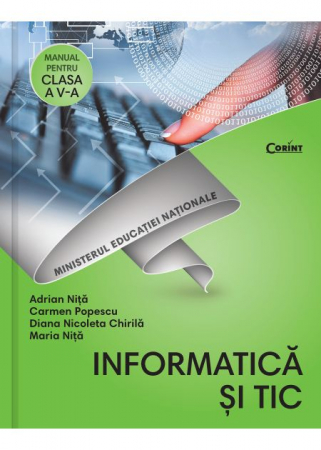 Preuniversitaria - Informatica si TIC.Manual pentru clasa a V-a + CD - Adrian Nita, Carmen Popescu, Diana Nicoleta Chirila, Maria Nita