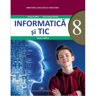 Preuniversitaria - Informatica si TIC. Manual pentru clasa a VIII-a 2024 - Andrei Florea, Silviu-Eugen Sacuiu