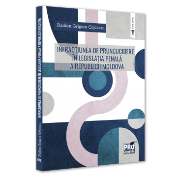 Law - The crime of infanticide in the criminal legislation of the Republic of Moldova - Radion Grigore Cojocaru