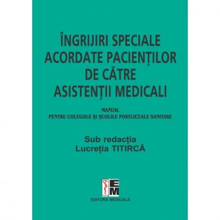 Medicină - Ingrijiri speciale acordate pacientilor de catre asistentii medicali - Lucretia Titirca