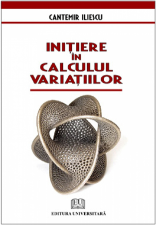 Matematică - Initiere in calculul variatiilor - Cantemir Iliescu