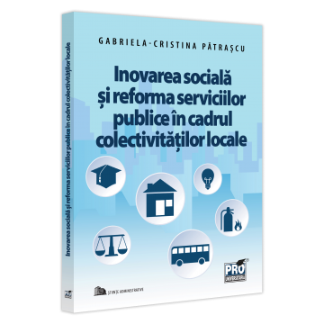 Drept - Inovarea sociala si reforma serviciilor publice in cadrul colectivitatilor locale - Cristina Patrascu