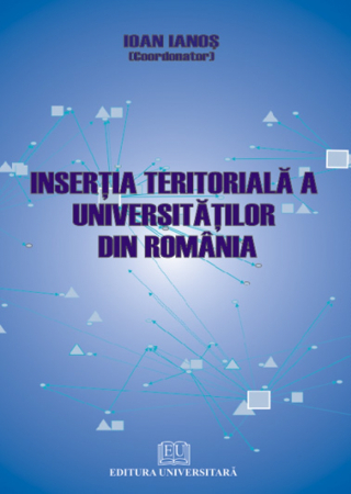 Didactică / Perfecționări - Insertia teritoriala a universitatilor din Romania - Ioan Ianos