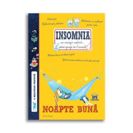 Psihologie aplicata in viata de zi cu zi - Insomnia. Noapte buna - Ulrike Raiser