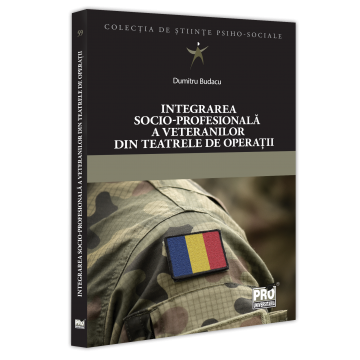 Psihologie - Integrarea socio-profesionala a veteranilor din teatrele de operatii - Dumitru Budacu