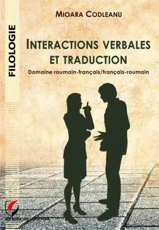 Filologie - Interactions verbales et traduction. Domaine roumain-français/français-roumain - Mioara Codleanu