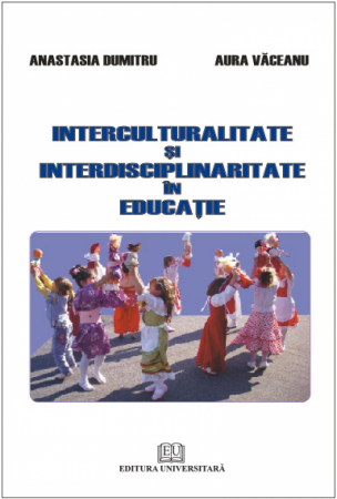 Didactică / Perfecționări - Interculturalitate si interdisciplinaritate in educatie - Anastasia Dumitru Aura Văceanu
