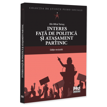 Psychology - Interest in politics and partisan attachment. Revised edition - Alin Tomus