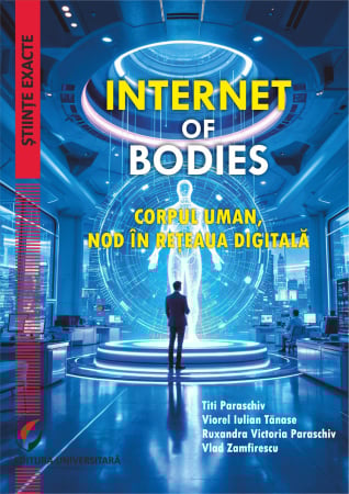 Informatică - Internet of Bodies. Corpul uman, nod în reţeaua digitală