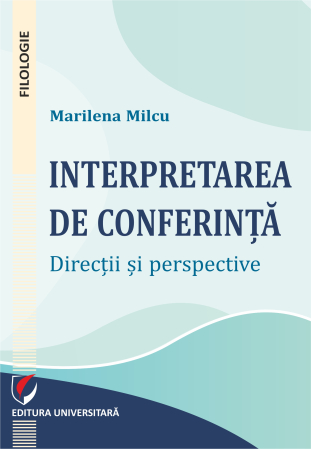 FILOLOGIE - Interpretarea de conferinţă. Direcţii şi perspective